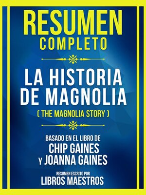 cover image of Resumen Completo--La Historia De Magnolia (The Magnolia Story)--Basado En El Libro De Chip Gaines Y Joanna
